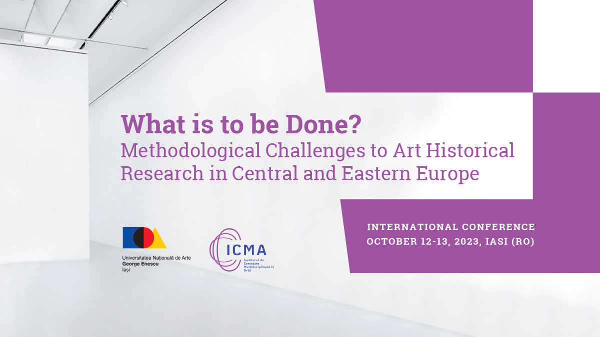 What is to be Done? Methodological Challenges to Art Historical Research in Central and Eastern Europe